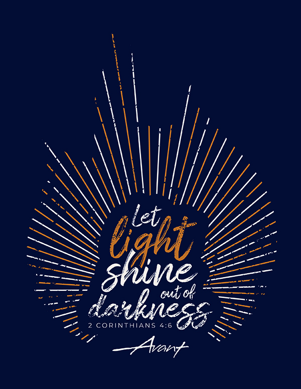 Let light shine out of darkness. 2 Corinthians 4:6.